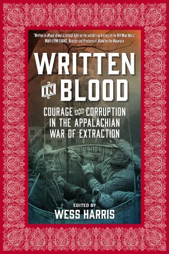 Written In Blood: Courage and Corruption in the Appalachian War of Extraction (Paperback)