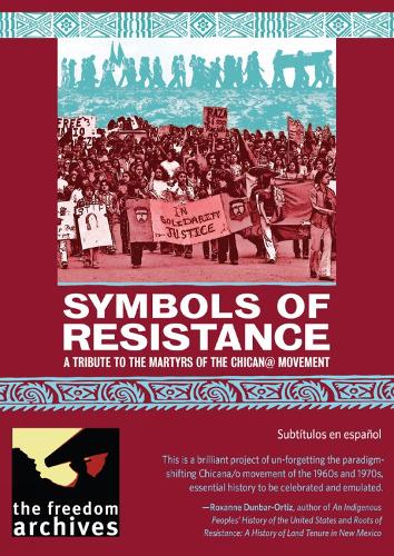Symbols Of Resistance: A Tribute to the Martyrs of the Chican@ Movement (DVD video)