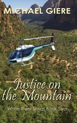 Justice on the Mountain: White River Series - White River 2 (Hardback)
