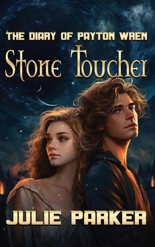 The Diary of Payton Wren: Stone Toucher (Hardback)