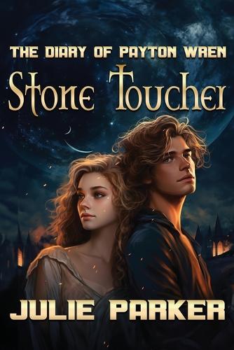 The Diary of Payton Wren: Stone Toucher (Paperback)