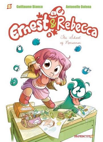 Ernest and Rebecca #5: The School of Nonsense (Hardback)