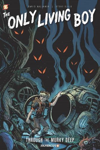 Through the Murky Deep: The Only Living Boy #4 (Hardback)