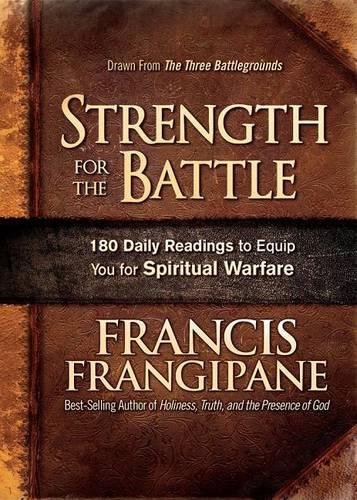 Strength for the Battle: Wisdom and Insight to Equip You for Spiritual Warfare (Hardback)