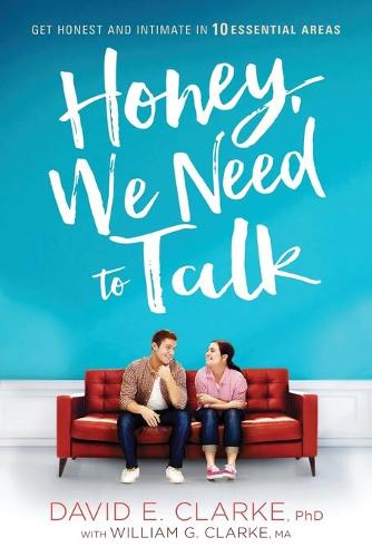 Honey, We Need to Talk: Get Honest and Intimate in 10 Essential Areas (Paperback)