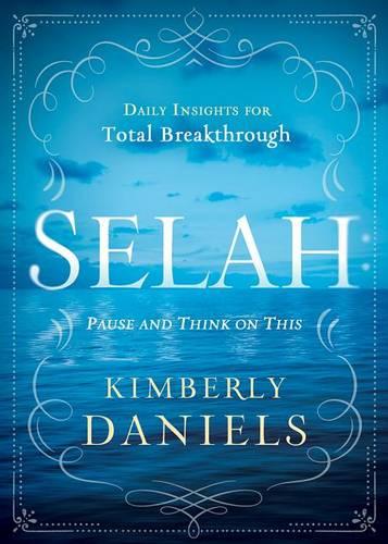Selah: Pause and Think on This: Daily Insights for Total Breakthrough (Hardback)