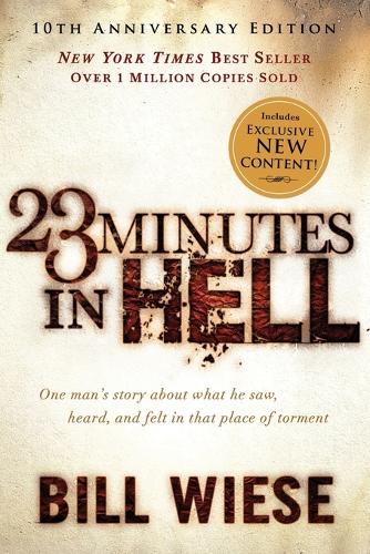 23 Minutes in Hell: One Man's Story about What He Saw, Heard, and Felt in That Place of Torment (Paperback)
