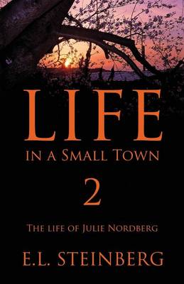 Life in a Small Town 2: The Life of Julie Nordberg (Paperback)