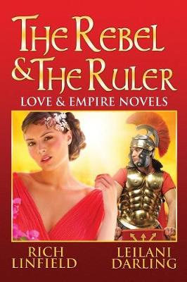 The Rebel & the Ruler: Love & Empire Novels (Paperback)
