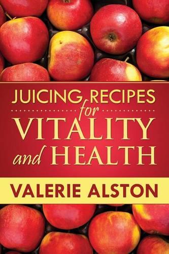 Juicing Recipes for Vitality and Health (Paperback)