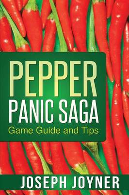 Pepper Panic Saga Game Guide and Tips (Paperback)