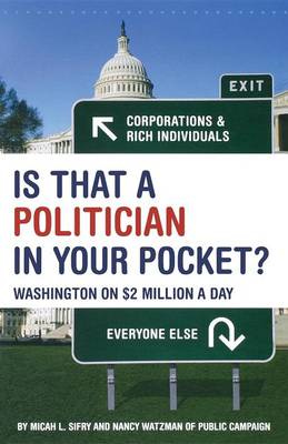 Is That a Politician in Your Pocket: Washington on $2 Million a Day (Hardback)