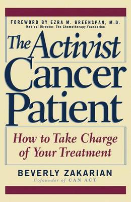 The Activist Cancer Patient: How to Take Charge of Your Treatment (Hardback)