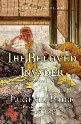 The Beloved Invader: Third Novel in The St. Simons Trilogy - The St. Simons Trilogy (Hardback)