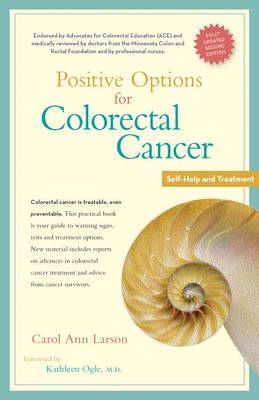Positive Options for Colorectal Cancer, Second Edition: Self-Help and Treatment - Positive Options for Health (Hardback)