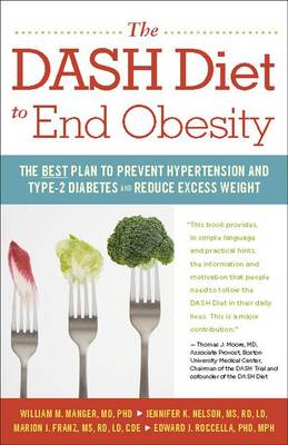 The Dash Diet to End Obesity: The Best Plan to Prevent Hypertension and Type-2 Diabetes and Reduce Excess Weight (Hardback)