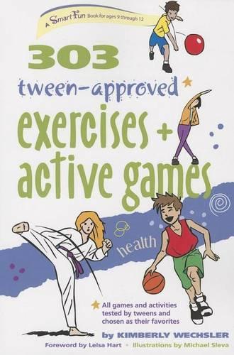 303 Tween-Approved Exercises and Active Games - SmartFun Books (Hardback)
