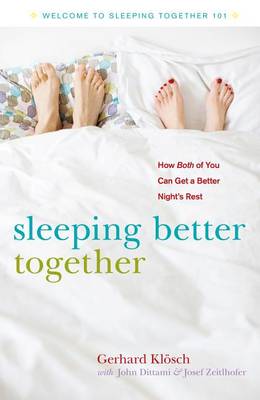 Sleeping Better Together: How the Latest Research Will Help You and a Loved One Get a Better Night's Rest (Hardback)