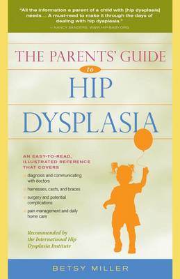 The Parents' Guide to Hip Dysplasia (Hardback)