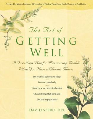 The Art of Getting Well: A Five-Step Plan for Maximizing Health When You Have a Chronic Illness (Hardback)