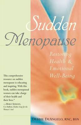 Sudden Menopause: Restoring Health and Emotional Well-Being (Hardback)