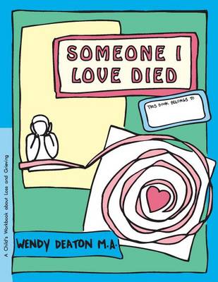 Grow: Someone I Love Died: A Child's Workbook about Loss and Grieving - Grow (Hardback)