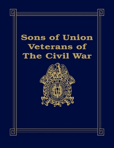 Sons of Union Veterans of the Civil War (Paperback)