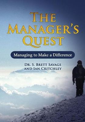 The Managers Quest: Managing to Make a Difference (Paperback)