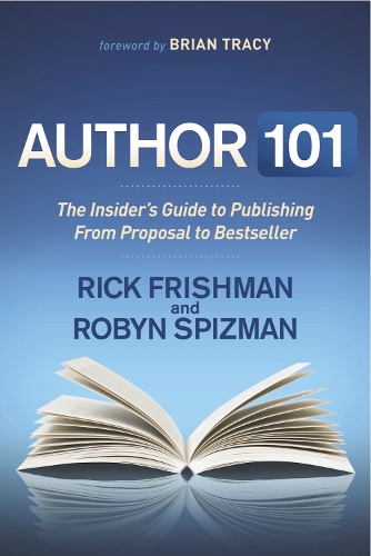 Author 101: The Insider's Guide to Publishing from Proposal to Bestseller (Paperback)