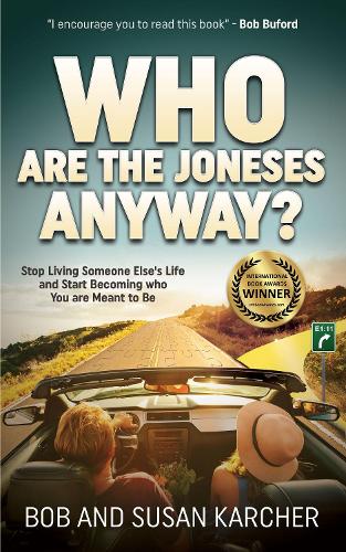 Who Are the Joneses Anyway?: Stop Living Someone Else's Life and Start Becoming Who You Are Meant to Be (Hardback)