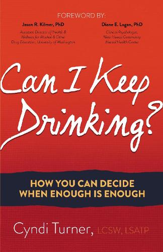 Can I Keep Drinking?: How You Can Decide When Enough Is Enough (Hardback)