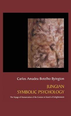 Jungian Symbolic Psychology: The Voyage of Humanization of the Cosmos in Search of Enlightenment (Hardback)