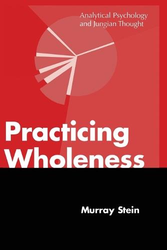 Practicing Wholeness: Analytical Psychology and Jungian Thought (Paperback)