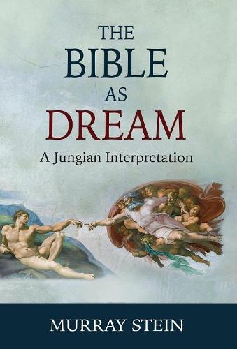 The Bible as Dream: A Jungian Interpretation (Hardback)
