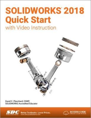 SOLIDWORKS 2018 Quick Start with Video Instruction (Paperback)