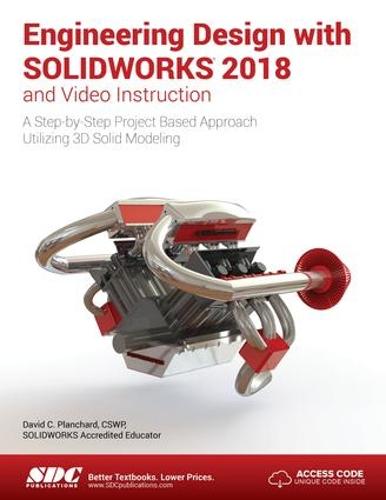 Engineering Design with SOLIDWORKS 2018 and Video Instruction (Paperback)
