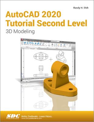 AutoCAD 2020 Tutorial Second Level 3D Modeling (Paperback)