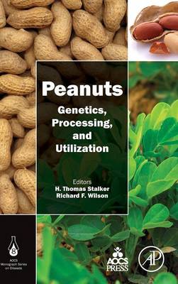 Peanuts: Genetics, Processing, and Utilization (Hardback)