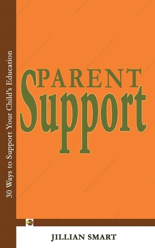 Parent Support: 30 Ways to Support Your Child's Education (Paperback)