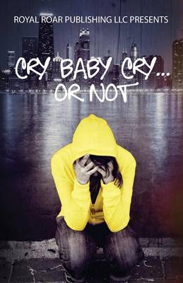 Cry Baby Cry..... or Not (Paperback)