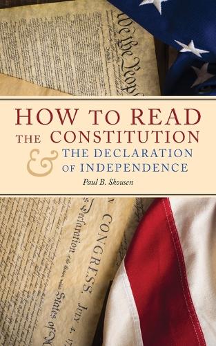 How to Read the Constitution and the Declaration of Independence - Freedom in America 1 (Paperback)