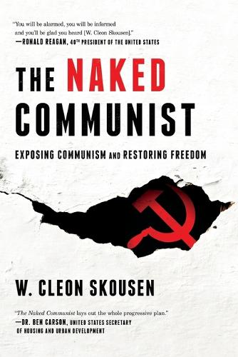 The Naked Communist: Exposing Communism and Restoring Freedom - Freedom in America 02 (Paperback)