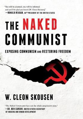 The Naked Communist: Exposing Communism and Restoring Freedom - Freedom in America 02 (Hardback)