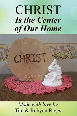 Christ Is the Center of Our Home (Paperback)