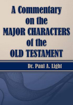 A Commentary on the Major Bible Characters of the Old Testament (Paperback)