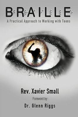 Braille: A Practical Approach to Working with Teens (Paperback)