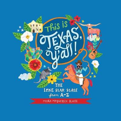 This is Texas, Y'All!: The Lone Star State from A to Z (Hardback)