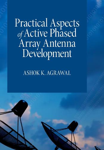 Practical Aspects of Active Phased Array Antenna Development by Ashok K ...