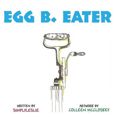 Egg B. Eater (Paperback)