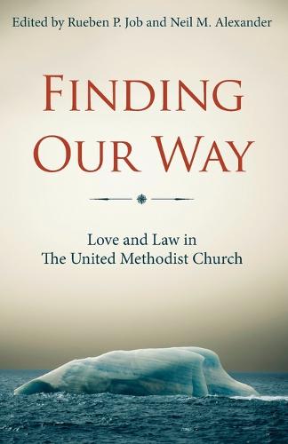 Finding Our Way: Love and Law in the United Methodist Church (Paperback)